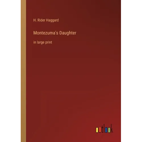 Montezuma's Daughter: in large print - Paperback