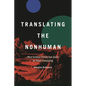 Translating the Nonhuman: What Science Fiction Can Teach Us About Translating - Hardcover