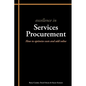 Excellence in Services Procurement: How to Optimise Costs and Add Value - Paperback