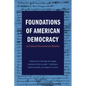 Foundations of American Democracy: A Critical Documents Reader - Paperback