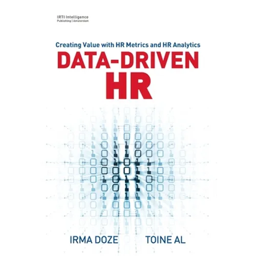 Data-Driven HR: Creating Value with HR Metrics and HR Analytics - Paperback
