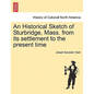 An Historical Sketch of Sturbridge, Mass. from Its Settlement to the Present Time - Paperback