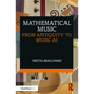 Mathematical Music: From Antiquity to Music AI - Paperback