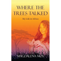 Where The Trees Talked - Paperback