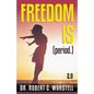 Freedom Is (Period.) 2.0 - Paperback