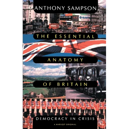 Essential Anatomy of Britain: Democracy in Crisis - Paperback