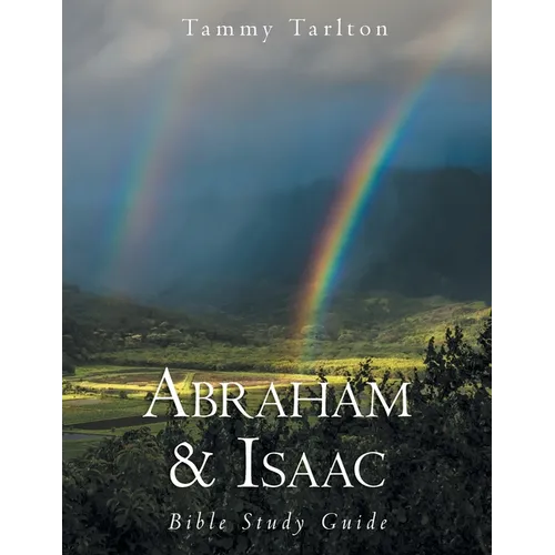Abraham & Isaac: Bible Study Guide - Paperback