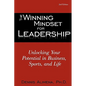 The Winning Mindset for Leadership: Unlocking Your Potential in Business, Sports, and Life - Paperback