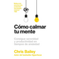 Cómo Calmar Tu Mente (How to Calm Your Mind Spanish Edition) - Paperback