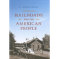 Railroads and the American People - Hardcover