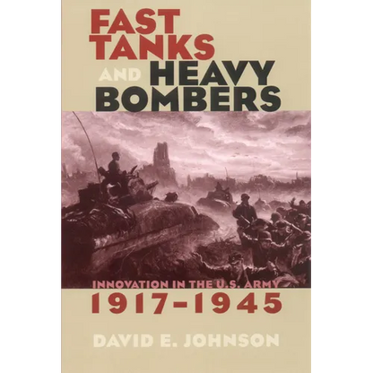 Fast Tanks and Heavy Bombers - Paperback