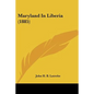 Maryland In Liberia (1885) - Paperback