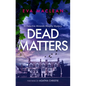 Dead Matters - Paperback