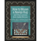 How to Weave a Navajo Rug and Other Lessons from Spider Woman - Spiral