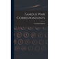 Famous war Correspondents - Hardcover