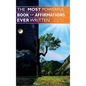 The Most Powerful Book of Affirmations Ever Written - Hardcover