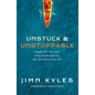 Unstuck & Unstoppable: Shake Off the Past, Find Your Purpose, Get on with Your Life - Paperback