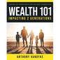 Wealth 101: Impacting 2 Generations - Paperback