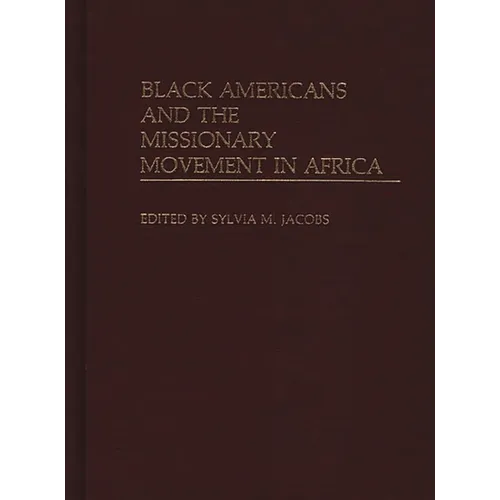 Black Americans and the Missionary Movement in Africa - Hardcover