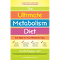 The Ultimate Metabolism Diet: Eat Right for Your Metabolic Type - Hardcover