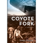 Coyote Fork: A Thriller - Paperback