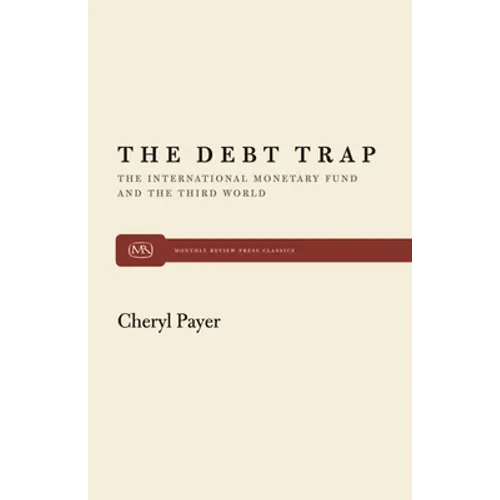 The Debt Trap: The International Monetary Fund and the Third World - Paperback