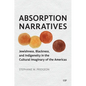 Absorption Narratives: Jewishness, Blackness, and Indigeneity in the Cultural Imaginary of the Americas - Hardcover