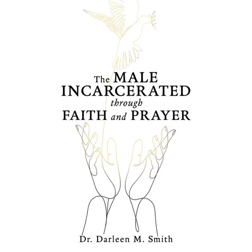 The Male Incarcerated Through Faith and Prayer - Paperback