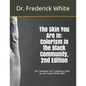 The Skin You Are In: Colorism in the Black Community, 2nd Edition: A Companion Guide for Schools by Jami Fowler-White, NBCT - Paperback