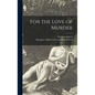For the Love of Murder - Hardcover