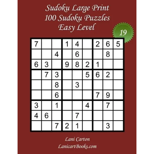 Sudoku Large Print for Adults - Easy Level - N°19: 100 Easy Sudoku Puzzles - Puzzle Big Size (8.3"x8.3") and Large Print (36 points) - Paperback