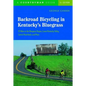 Backroad Bicycling in Kentucky's Bluegrass: 25 Rides in the Bluegrass Region Lower Kentucky Valley, Central Heartlands, and More - Paperback