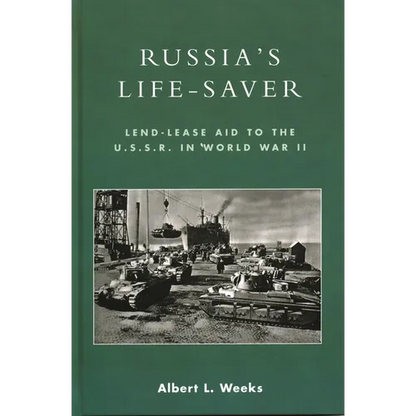 Russia's Life-Saver: Lend-Lease Aid to the U.S.S.R. in World War II - Paperback