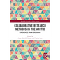 Collaborative Research Methods in the Arctic: Experiences from Greenland - Paperback