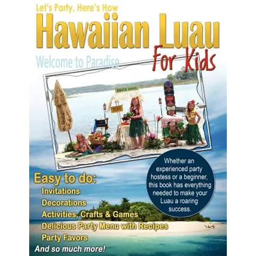 Let's Party, Here's How: Hawaiian Luau for Kids - Paperback