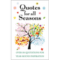 Quotes for All Seasons: Over 150 Quotations for Year-Round Inspiration - Hardcover
