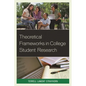 Theoretical Frameworks in College Student Research - Paperback