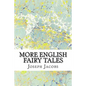 More English Fairy Tales: (Joseph Jacobs Classics Collection) - Paperback