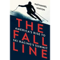 Fall Line: America's Rise to Ski Racing's Summit - Paperback