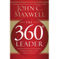 The 360 Degree Leader: Developing Your Influence from Anywhere in the Organization - Paperback