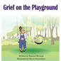 Grief on the Playground - Hardcover