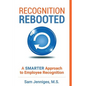 Recognition Rebooted: A Smarter Approach to Employee Recognition - Paperback