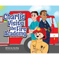 Charlie Visits the Fire academy - Hardcover