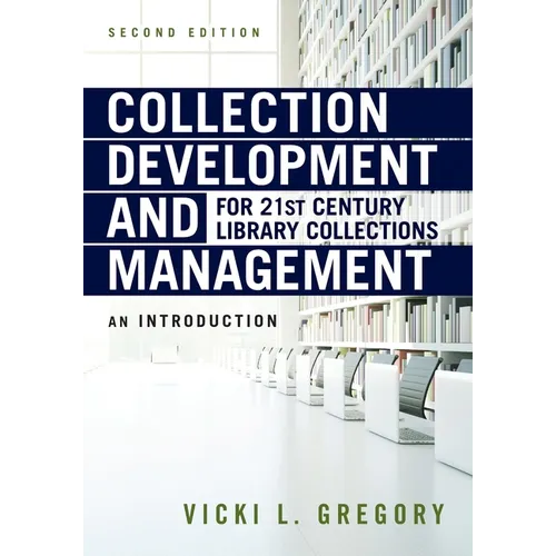 Collection Development and Management for 21st Century Library Collections: An Introduction - Paperback