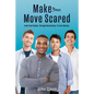 Make Your Move Scared: From Your Reality, Through Uncertainty, To Your Destiny - Paperback
