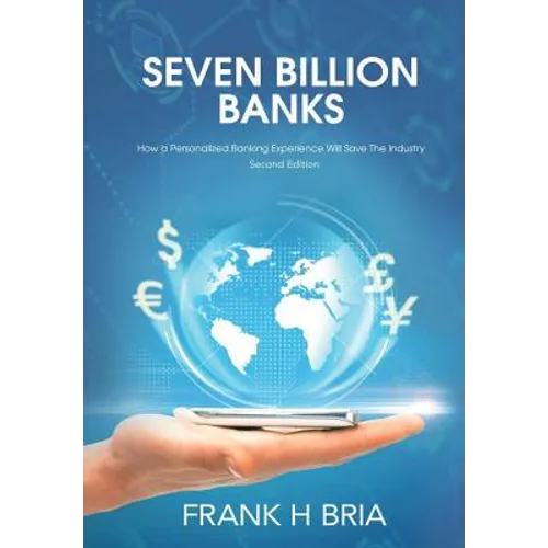 Seven Billion Banks - Hardcover