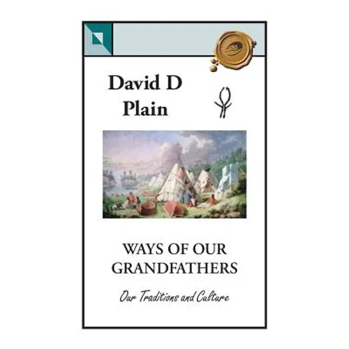 Ways of Our Grandfathers: Our Traditions and Culture - Paperback