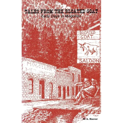 Tales from the Bloated Goat: Early Days in Mogollon - Paperback