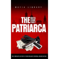 The Patriarca Mafia Crime Family: The Complete History of a New England Criminal Organization - Hardcover