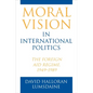 Moral Vision in International Politics: The Foreign Aid Regime, 1949-1989 - Paperback